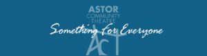 The Astor Community Theatre