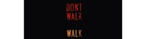 dont walk walk